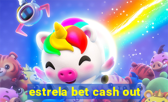 estrela bet cash out